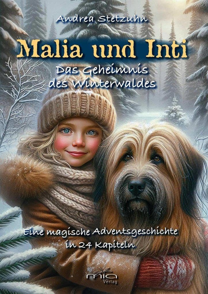 Malia und Inti - Das Geheimnis des Winterwaldes: Eine magische Adventsgeschichte in 24 Kapiteln