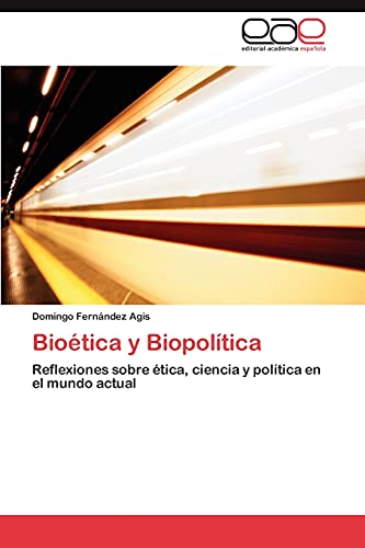 Bioética y Biopolítica: Reflexiones sobre ética, ciencia y política en el mundo actual