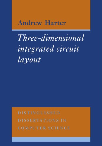 A Harter Three-Dimensional Integrated Circuit Layout (Distinguished Dissertations In Computer Science, Band 2)
