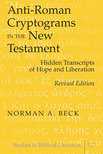 Anti-Roman Cryptograms in the New Testament: Hidden Transcripts of Hope and Liberation (Studies in Biblical Literature)