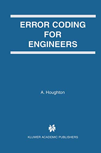 Error Coding for Engineers (The Springer International Series in Engineering and Computer Science, 641, Band 641)