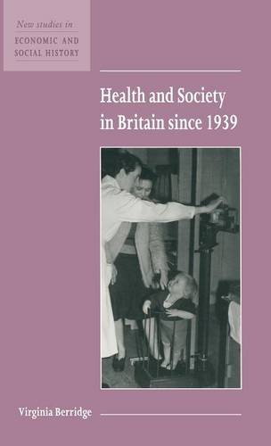 Health and Society in Britain since 1939 (New Studies in Economic and Social History, Band 38)