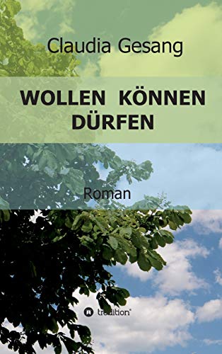 WOLLEN KÖNNEN DÜRFEN: Ein Roman (Being Julia Eiger-Strom)