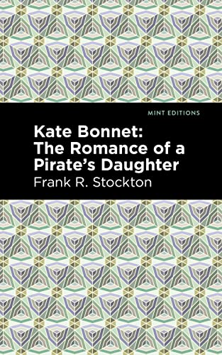Kate Bonnet: The Romance of a Pirate's Daughter (Mint Editions―Grand Adventures)