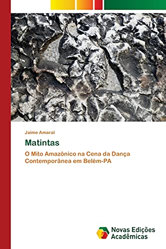 Matintas: O Mito Amazônico na Cena da Dança Contemporânea em Belém-PA