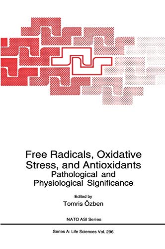Free Radicals, Oxidative Stress, and Antioxidants: Pathological and Physiological Significance (Nato Science Series A:, 296, Band 296)