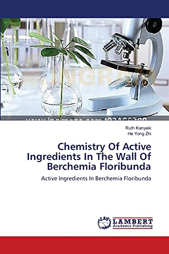 Chemistry Of Active Ingredients In The Wall Of Berchemia Floribunda: Active Ingredients In Berchemia Floribunda