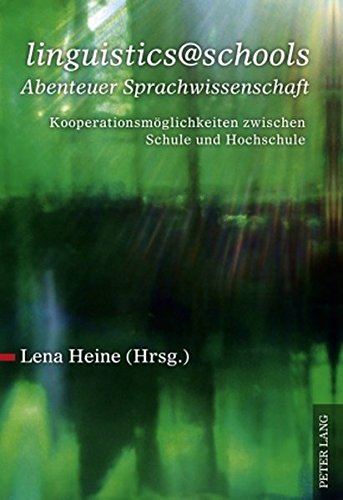 «linguistics@schools - Abenteuer Sprachwissenschaft»: Kooperationsmöglichkeiten zwischen Schule und Hochschule