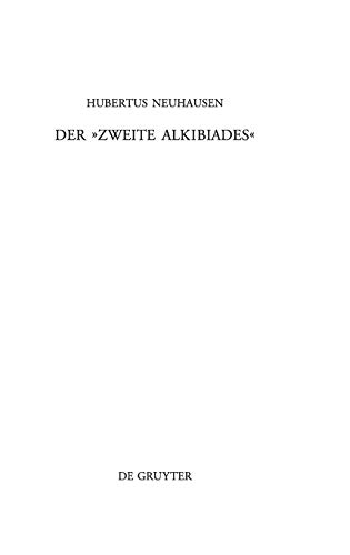 Der »Zweite Alkibiades«: Untersuchungen zu einem pseudoplatonischen Dialog (Beiträge zur Altertumskunde, 257, Band 257)
