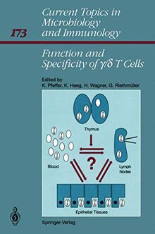 Function and Specificity of γ/δ T Cells: International Workshop, Schloß Elmau, Bavaria, FRG October 14–16, 1990 (Current Topics in Microbiology and Immunology, 173, Band 173)