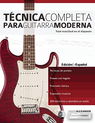 Técnica Completa Para Guitarra Moderna: Total Exactitud En El Diapasón (Técnica Para Guitarra, Band 1)