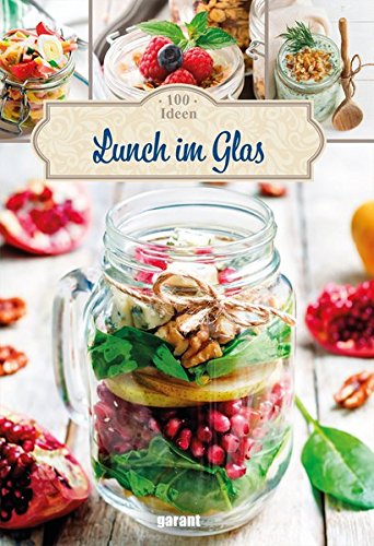 100 Rezepte Lunch im Glas von unbekannt