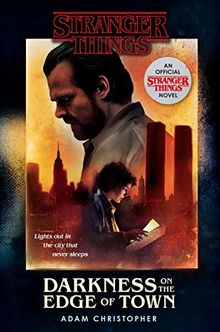 Stranger Things: Darkness on the Edge of Town: An Official Stranger Things Novel