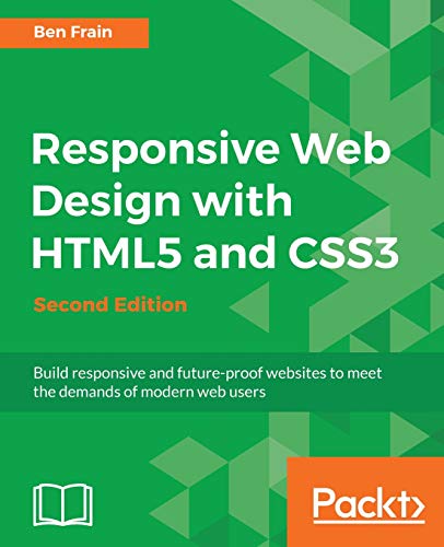 Ben Frain Responsive Web Design With HTML5 And CSS3 - Second Edition (English Edition)