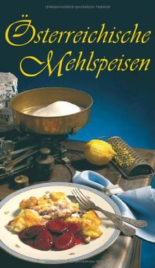 Österreichische Mehlspeisen: 80 Rezepte