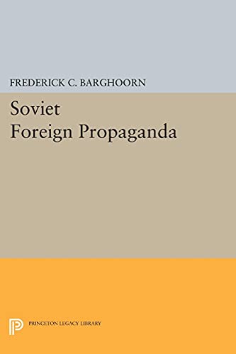 Soviet Foreign Propaganda (Princeton Legacy Library)