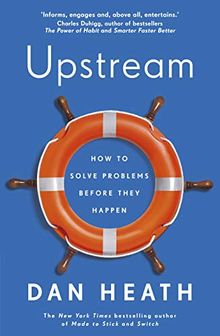 Upstream: How to solve problems before they happen