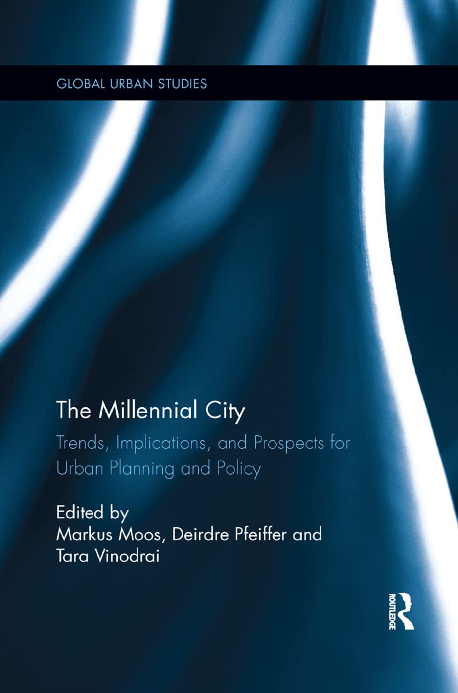 The Millennial City: Trends, Implications, and Prospects for Urban Planning and Policy (Global Urban Studies)