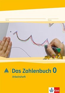 Das Zahlenbuch 0: Arbeitsheft 1. Schuljahr (Programm "mathe 2000")