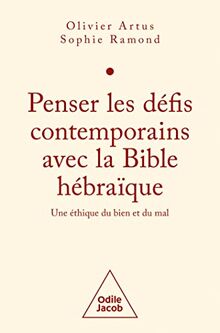 Penser les défis contemporains avec la Bible hébraïque : une éthique du bien et du mal