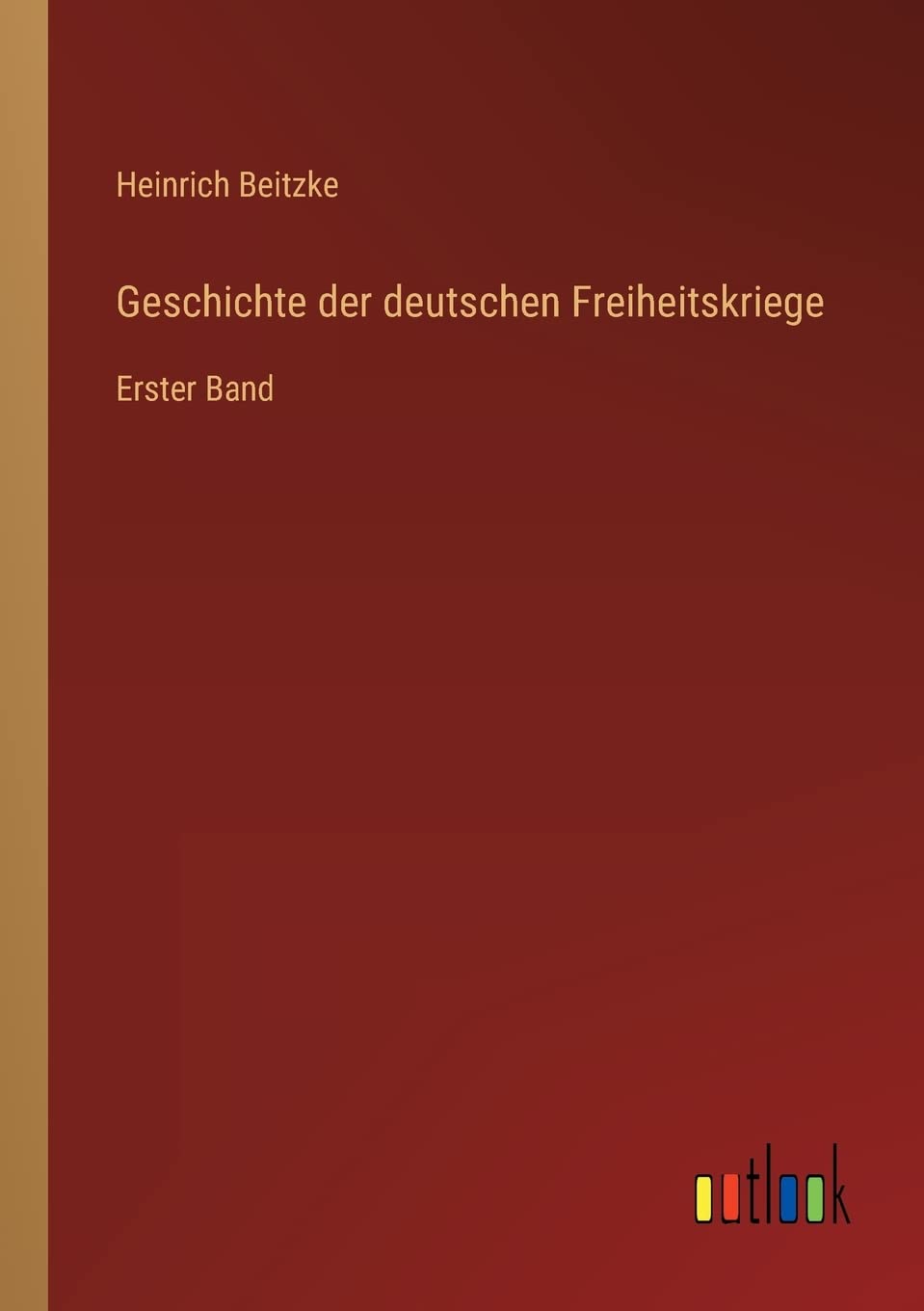 Geschichte der deutschen Freiheitskriege: Erster Band