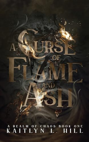 A Curse of Flame and Ash (A Realm of Chaos, Band 1)