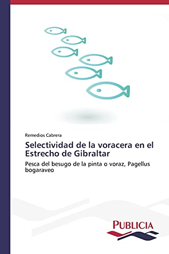 Selectividad de la voracera en el Estrecho de Gibraltar: Pesca del besugo de la pinta o voraz, Pagellus bogaraveo