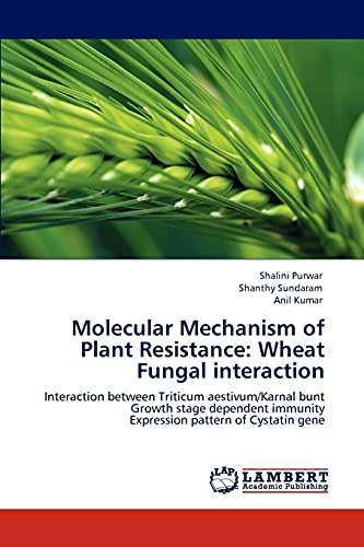 Molecular Mechanism of Plant Resistance: Wheat Fungal interaction: Interaction between Triticum aestivum/Karnal bunt Growth stage dependent immunity Expression pattern of Cystatin gene