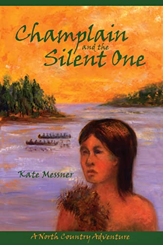 Champlain And The Silent One: A North Country Adventure (North Country Adventures)