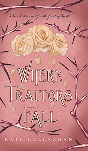 Where Traitors Fall: An Epic Dark Fantasy Sequel (A Hellish Fairytale, Band 2)