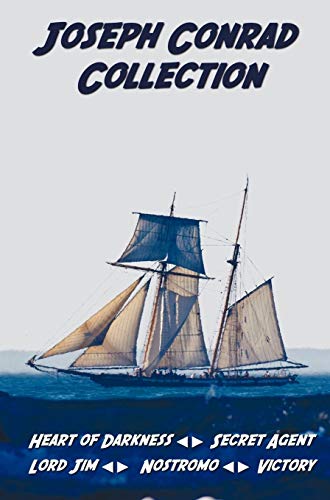Joseph Conrad Collection Including (Unabridged): Heart of Darkness, Secret Agent, Lord Jim, Nostromo, Victory