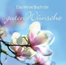 Das kleine Buch der guten Wünsche