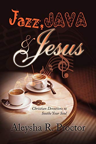 Jazz, Java & Jesus: Christian Devotions to Soothe Your Soul