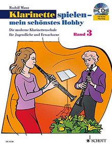 Klarinette spielen - mein schönstes Hobby: Die moderne Schule für Jugendliche und Erwachsene. Band 3. Klarinette. Ausgabe mit CD.