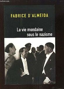 La vie mondaine sous le nazisme von Fabrice d' Almeida | Buch | Zustand sehr gut