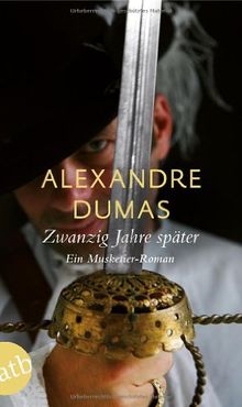 Zwanzig Jahre später: Ein Musketier-Roman