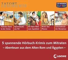 CD WISSEN Junior - TATORT GESCHICHTE - Sammel-Box - Abenteuer aus dem Alten Rom und Ägypten, 10 CDs