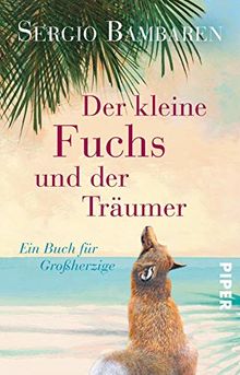 Der kleine Fuchs und der Träumer: Ein Buch für Großherzige