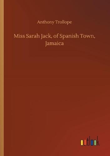 Miss Sarah Jack, of Spanish Town, Jamaica