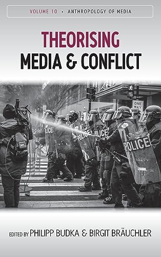 Theorising Media and Conflict (Anthropology of Media, Band 10)