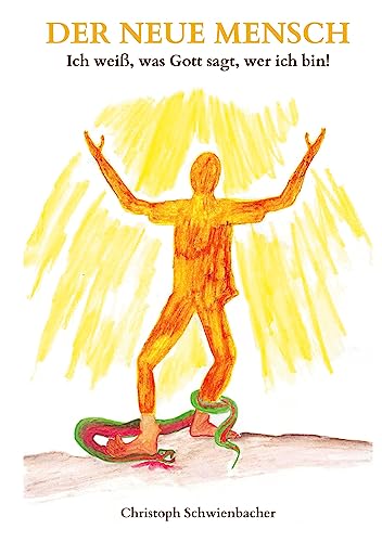 Der neue Mensch: ich bin, was Gott sagt, wer ich bin (Gesegnet Leben)