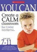 You Can Create a Calm Classroom for Ages 7-11