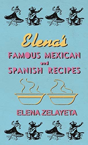 Elena's Famous Mexican And Spanish Recipes