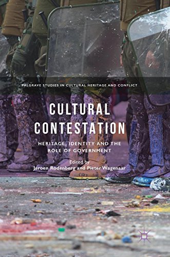 Cultural Contestation: Heritage, Identity and the Role of Government (Palgrave Studies in Cultural Heritage and Conflict)