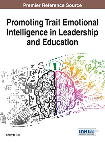 Promoting Trait Emotional Intelligence in Leadership and Education (Advances in Educational Marketing, Administration, and Leadership)