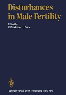 Disturbances in Male Fertility (Handbuch der Urologie Encyclopedia of Urology Encyclopedie d'Urologie, 16, Band 16)
