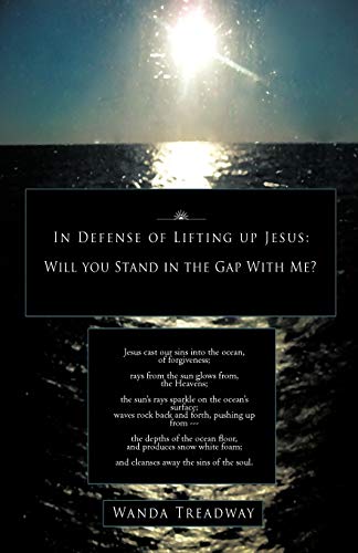 In Defense Of Lifting Up Jesus: Will You Stand In The Gap With Me?