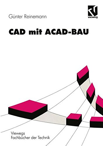 C.A.D. mit A.C.A.D.- Bau. Rechnergestützte Bauprojektierung unter AutoCad.