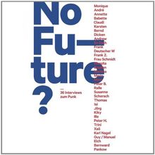 No Future? 36 Interviews zum Punk