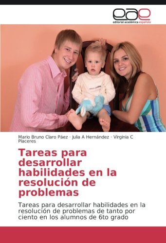 Tareas para desarrollar habilidades en la resolución de problemas: Tareas para desarrollar habilidades en la resolución de problemas de tanto por ciento en los alumnos de 6to grado